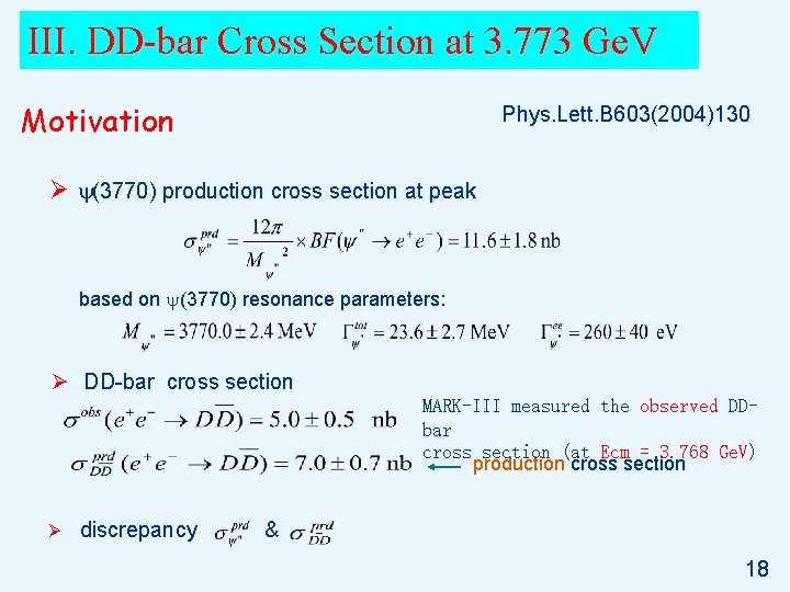 III. DD-bar Cross Section at 3. 773 Ge. V Motivation Phys. Lett. B 603(2004)130