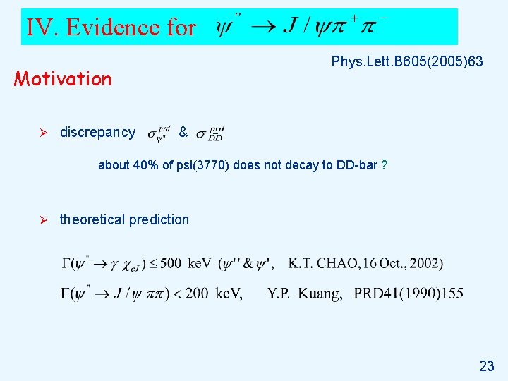 IV. Evidence for Phys. Lett. B 605(2005)63 Motivation Ø discrepancy & about 40% of