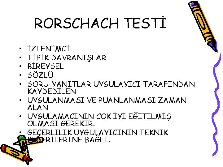 RORSCHACH TESTİ • • • İZLENİMCİ TİPİK DAVRANIŞLAR BİREYSEL SÖZLÜ SORU-YANITLAR UYGULAYICI TARAFINDAN KAYDEDİLEN