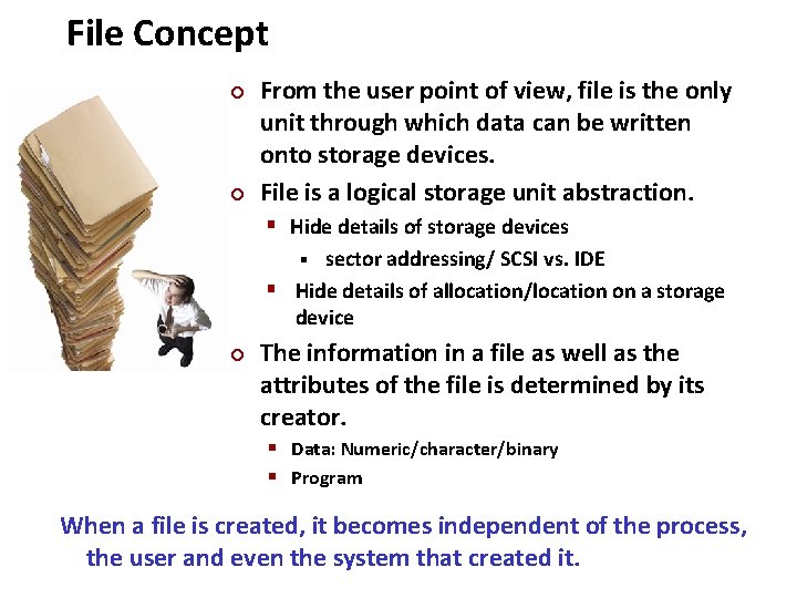 Carnegie Mellon File Concept From the user point of view, file is the only