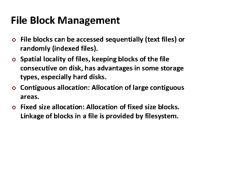Carnegie Mellon File Block Management File blocks can be accessed sequentially (text files) or