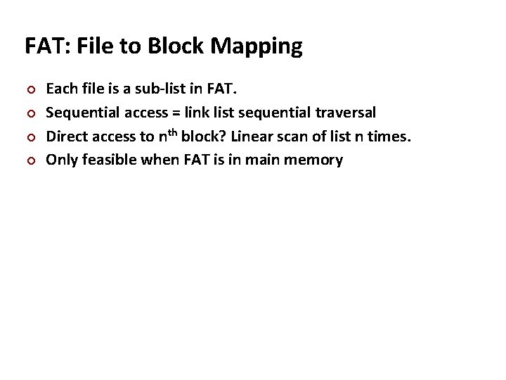 Carnegie Mellon FAT: File to Block Mapping Each file is a sub-list in FAT.