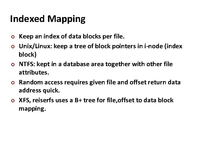 Carnegie Mellon Indexed Mapping Keep an index of data blocks per file. Unix/Linux: keep