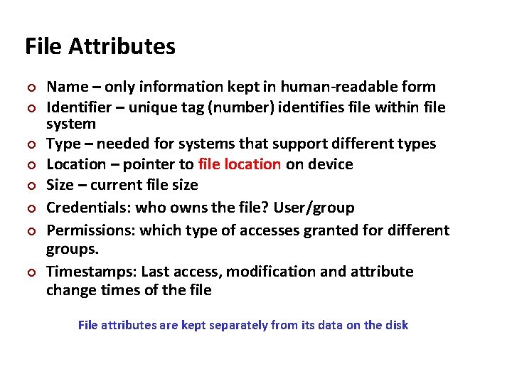 Carnegie Mellon File Attributes Name – only information kept in human-readable form Identifier –