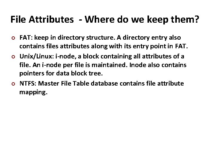 Carnegie Mellon File Attributes - Where do we keep them? FAT: keep in directory