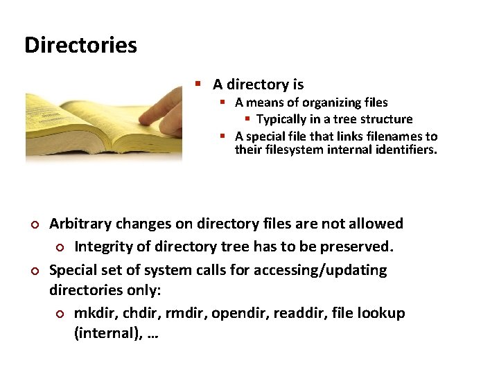 Carnegie Mellon Directories A directory is A means of organizing files Typically in a