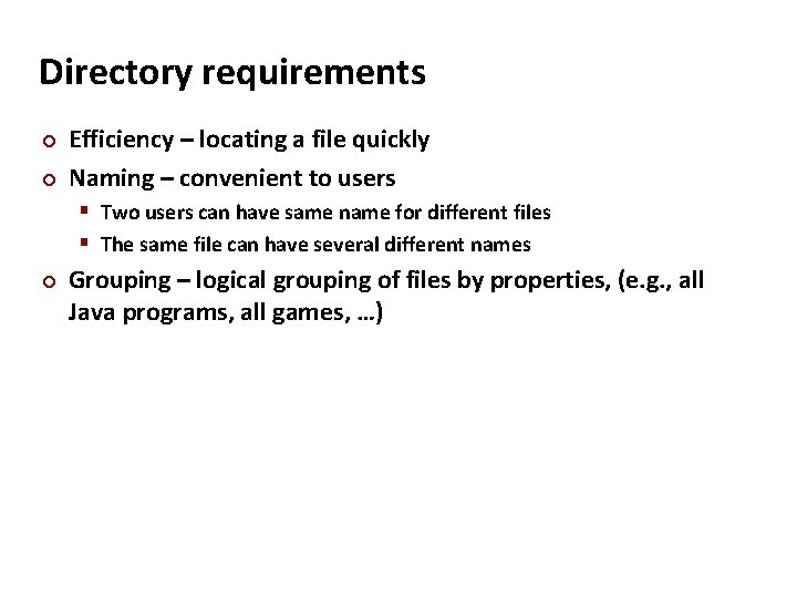 Carnegie Mellon Directory requirements Efficiency – locating a file quickly Naming – convenient to