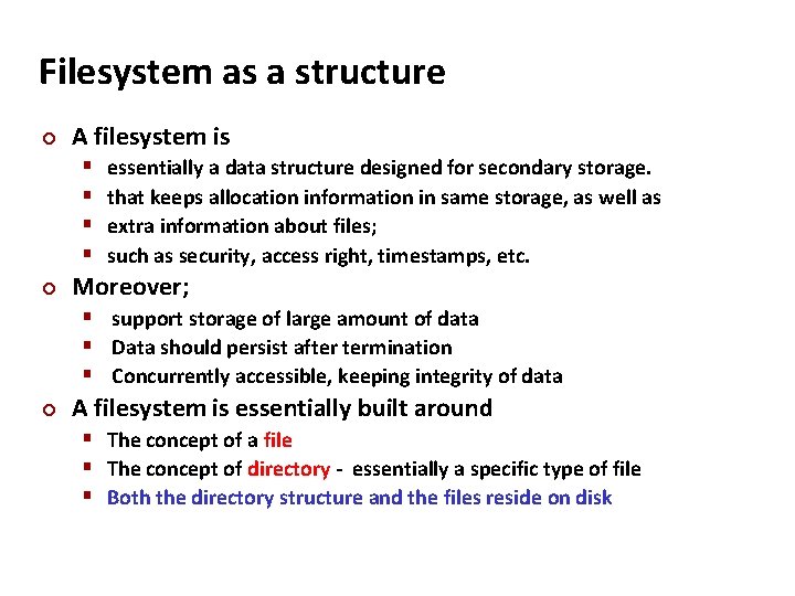 Carnegie Mellon Filesystem as a structure A filesystem is essentially a data structure designed
