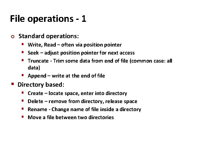Carnegie Mellon File operations - 1 Standard operations: Write, Read – often via position