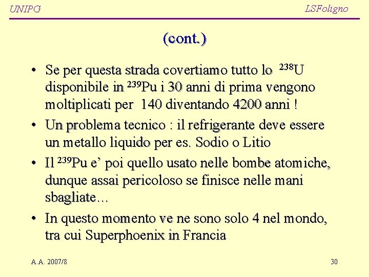 LSFoligno UNIPG (cont. ) • Se per questa strada covertiamo tutto lo 238 U