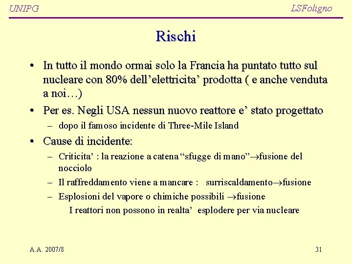 LSFoligno UNIPG Rischi • In tutto il mondo ormai solo la Francia ha puntato