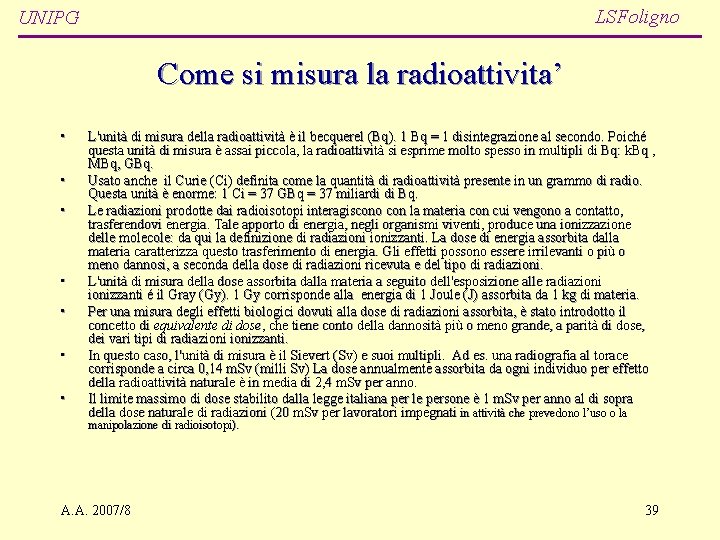 LSFoligno UNIPG Come si misura la radioattivita’ • • L'unità di misura della radioattività