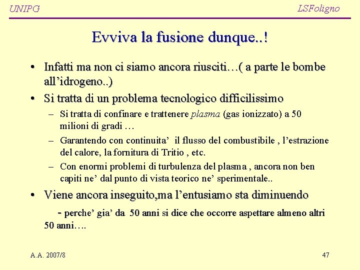 LSFoligno UNIPG Evviva la fusione dunque. . ! • Infatti ma non ci siamo