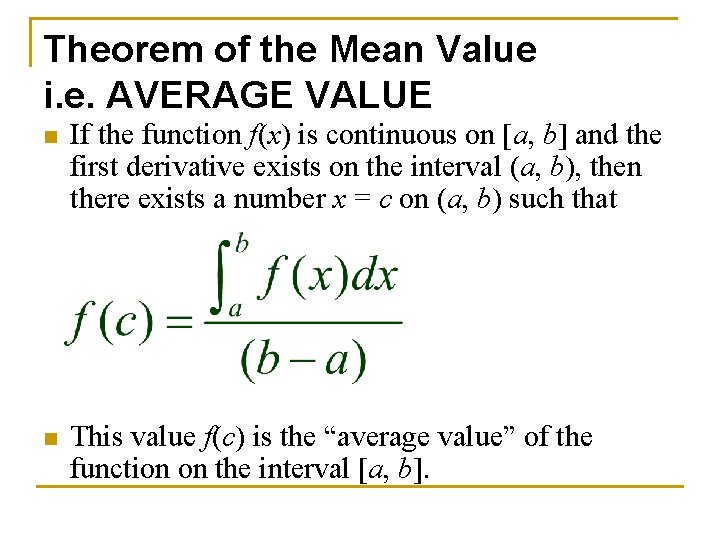 Theorem of the Mean Value i. e. AVERAGE VALUE n If the function f(x)