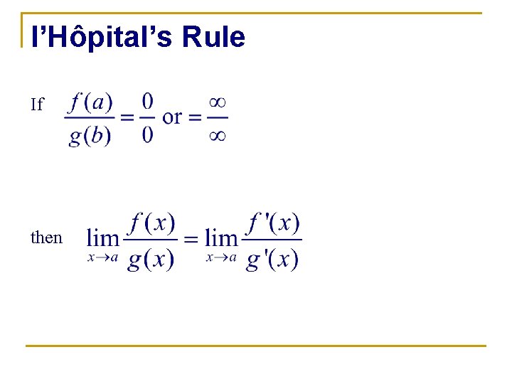 l’Hôpital’s Rule If then 