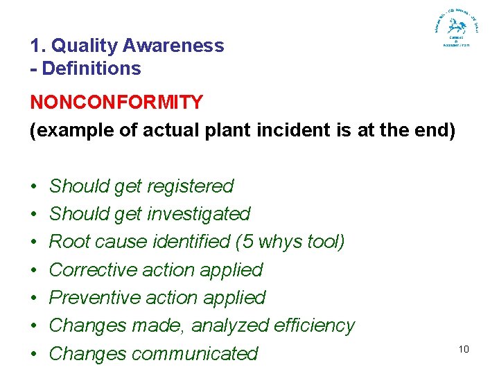 1. Quality Awareness - Definitions NONCONFORMITY (example of actual plant incident is at the