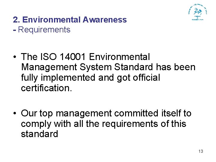 2. Environmental Awareness - Requirements • The ISO 14001 Environmental Management System Standard has