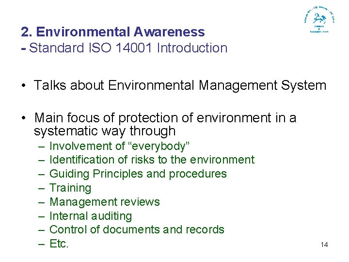 2. Environmental Awareness - Standard ISO 14001 Introduction • Talks about Environmental Management System