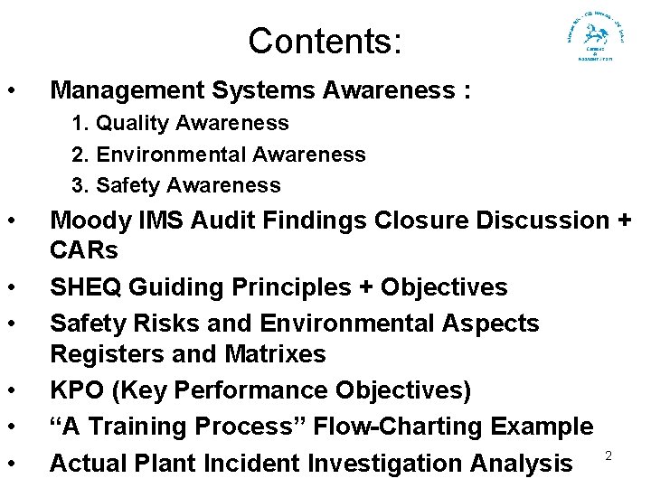 Contents: • Management Systems Awareness : 1. Quality Awareness 2. Environmental Awareness 3. Safety