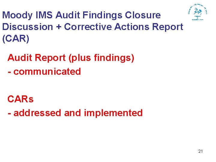 Moody IMS Audit Findings Closure Discussion + Corrective Actions Report (CAR) Audit Report (plus