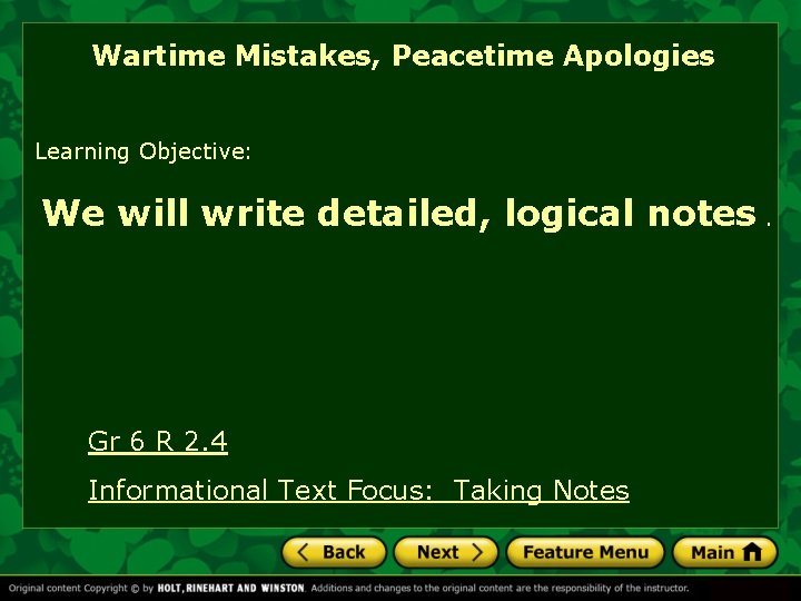 Wartime Mistakes, Peacetime Apologies Learning Objective: We will write detailed, logical notes. Gr 6
