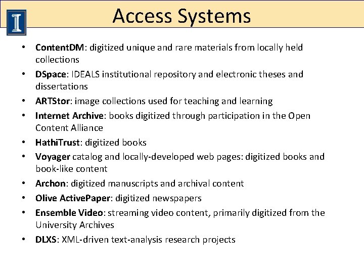 Access Systems • Content. DM: digitized unique and rare materials from locally held collections