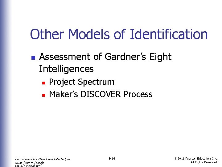 Other Models of Identification n Assessment of Gardner’s Eight Intelligences n n Project Spectrum