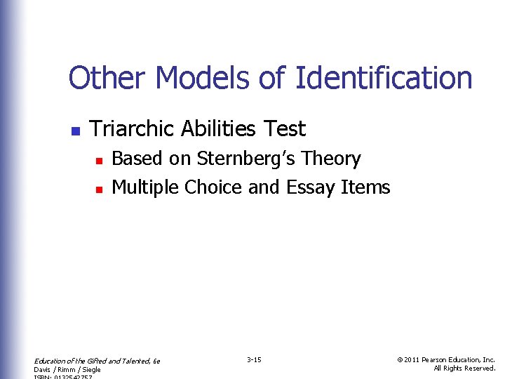 Other Models of Identification n Triarchic Abilities Test n n Based on Sternberg’s Theory