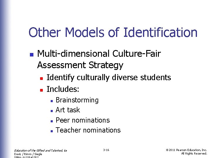 Other Models of Identification n Multi-dimensional Culture-Fair Assessment Strategy n n Identify culturally diverse