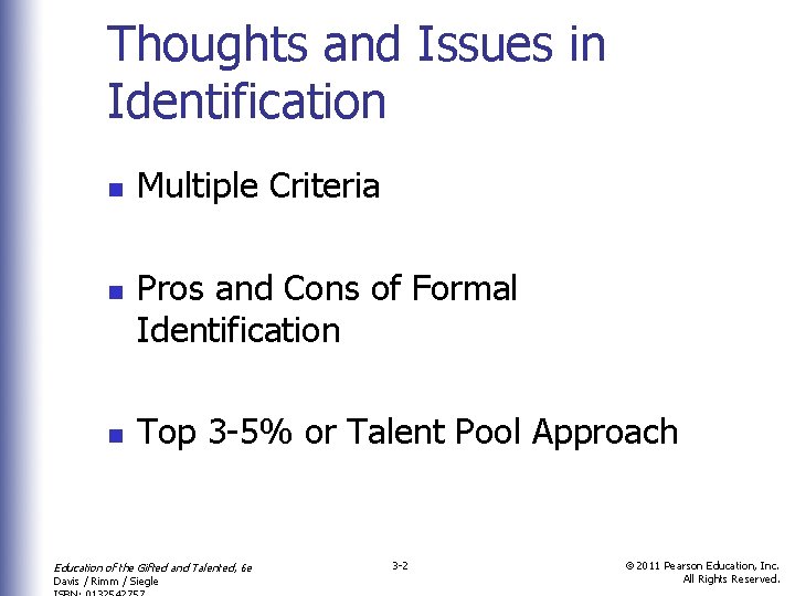 Thoughts and Issues in Identification n Multiple Criteria Pros and Cons of Formal Identification