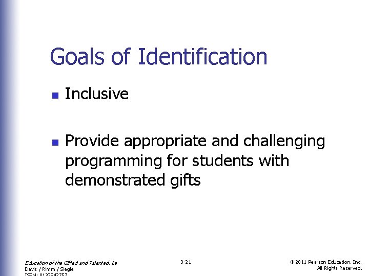 Goals of Identification n n Inclusive Provide appropriate and challenging programming for students with