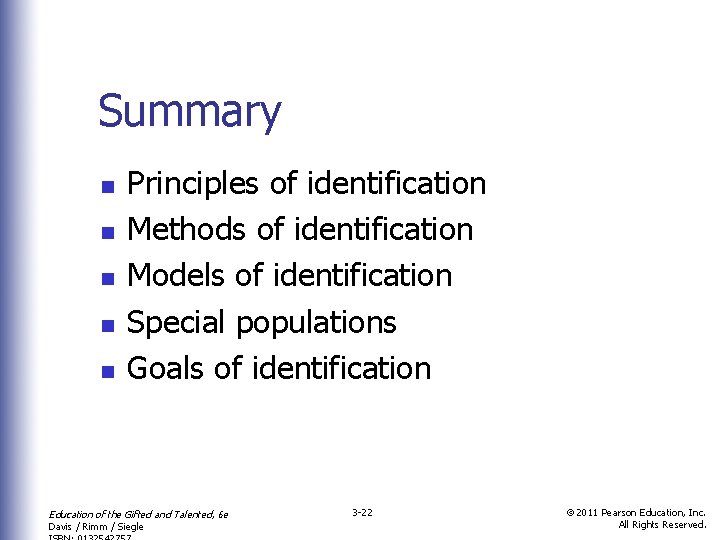 Summary n n n Principles of identification Methods of identification Models of identification Special