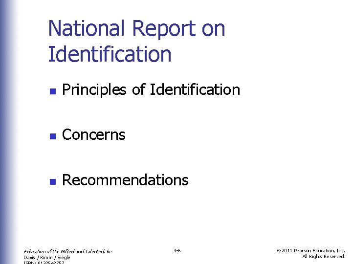 National Report on Identification n Principles of Identification n Concerns n Recommendations Education of