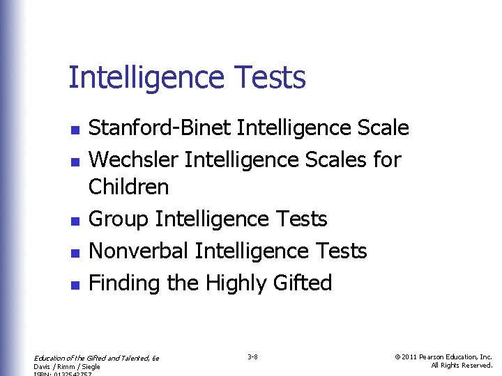 Intelligence Tests n n n Stanford-Binet Intelligence Scale Wechsler Intelligence Scales for Children Group