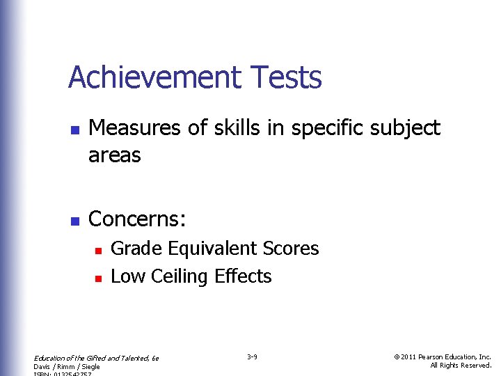 Achievement Tests n n Measures of skills in specific subject areas Concerns: n n