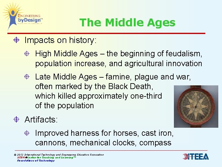 The Middle Ages Impacts on history: High Middle Ages – the beginning of feudalism,