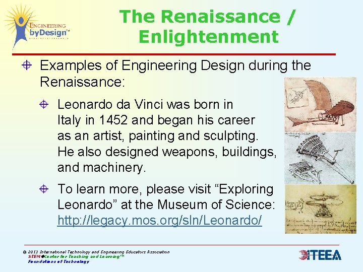 The Renaissance / Enlightenment Examples of Engineering Design during the Renaissance: Leonardo da Vinci