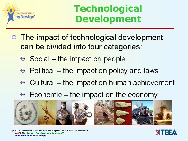 Technological Development The impact of technological development can be divided into four categories: Social