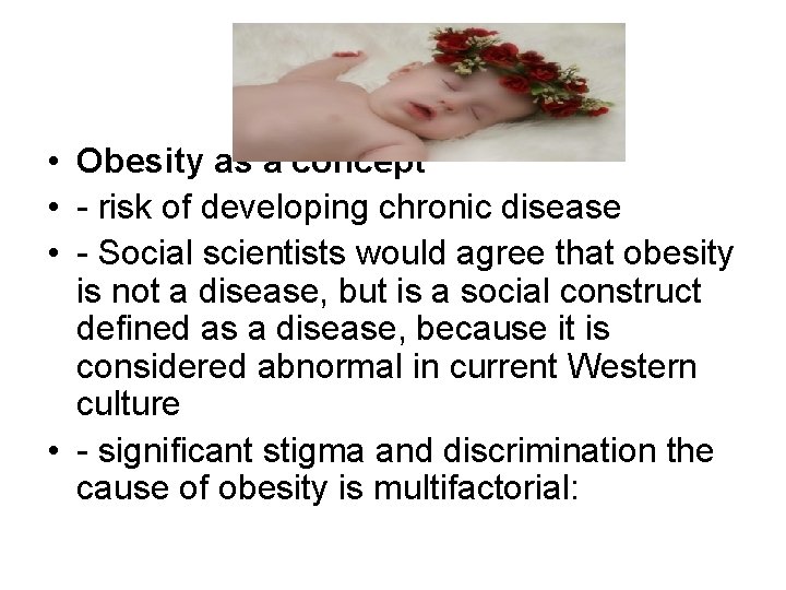  • Obesity as a concept • - risk of developing chronic disease •
