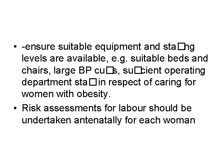  • -ensure suitable equipment and sta�ng levels are available, e. g. suitable beds