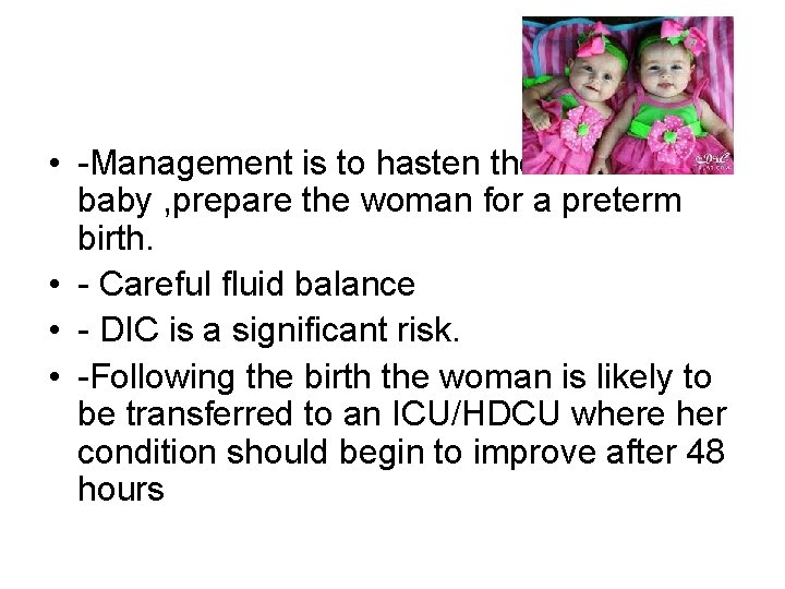  • -Management is to hasten the birth of the baby , prepare the