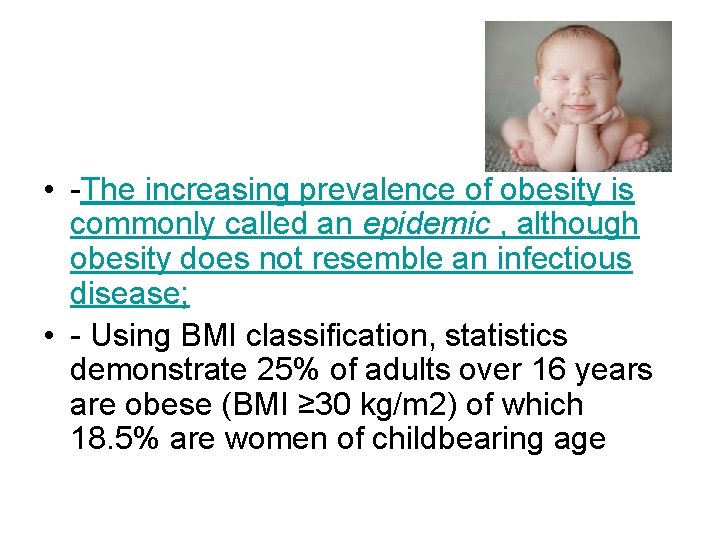  • -The increasing prevalence of obesity is commonly called an epidemic , although