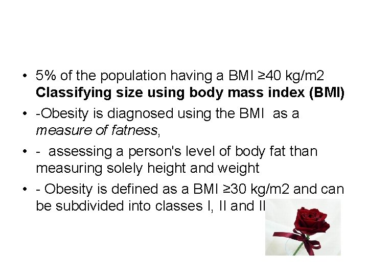  • 5% of the population having a BMI ≥ 40 kg/m 2 Classifying