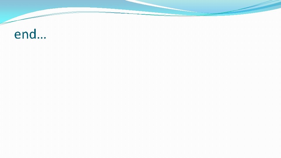 end… end…