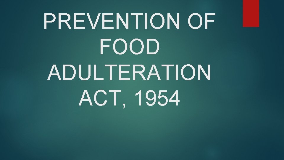 PREVENTION OF FOOD ADULTERATION ACT, 1954 