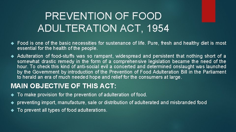 PREVENTION OF FOOD ADULTERATION ACT, 1954 Food is one of the basic necessities for