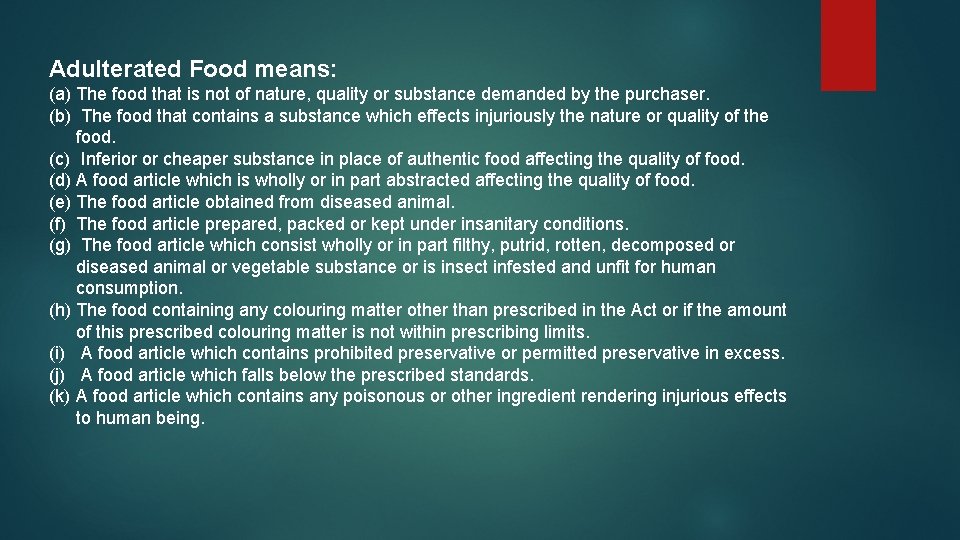 Adulterated Food means: (a) The food that is not of nature, quality or substance