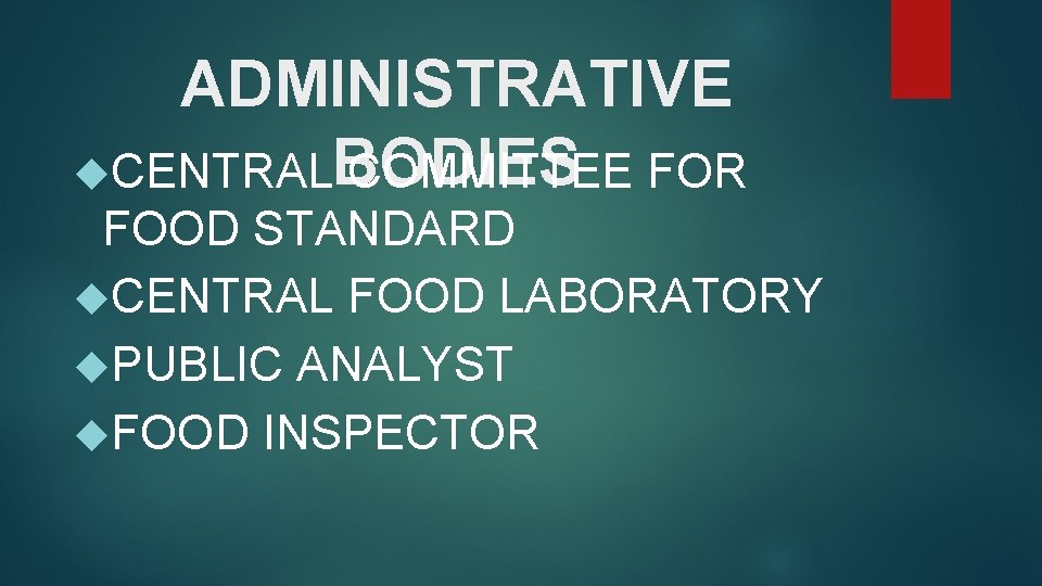 ADMINISTRATIVE BODIES CENTRAL COMMITTEE FOR FOOD STANDARD CENTRAL FOOD LABORATORY PUBLIC ANALYST FOOD INSPECTOR