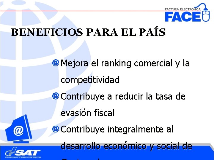 BENEFICIOS PARA EL PAÍS Mejora el ranking comercial y la competitividad Contribuye a reducir