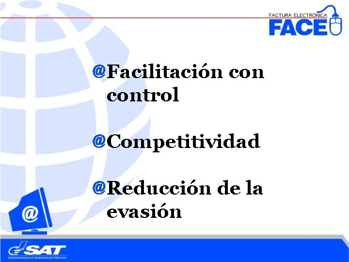 Facilitación control Competitividad Reducción de la evasión 